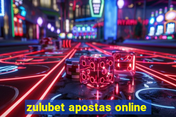 zulubet apostas online